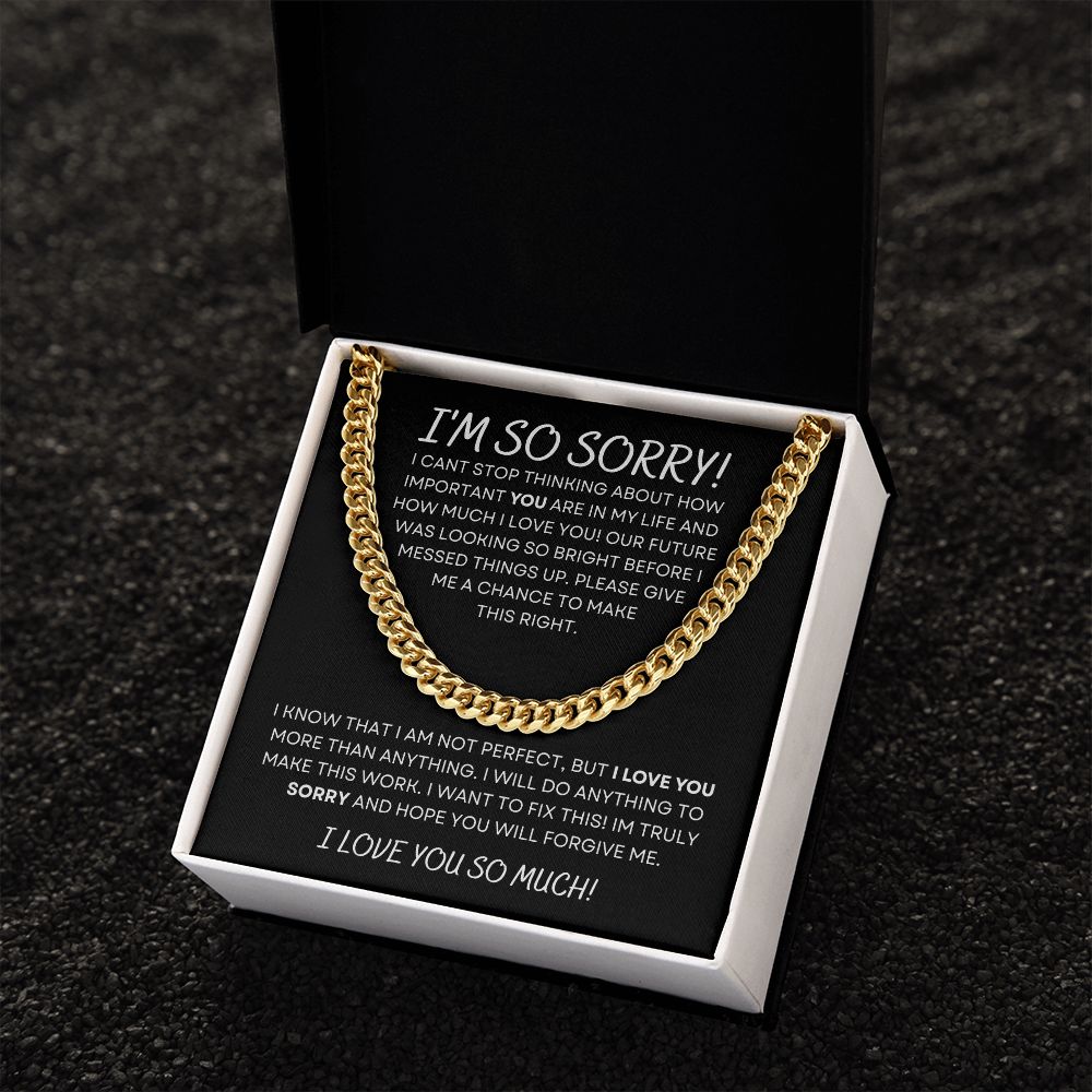 I'm So Sorry| Forgive Me - Cuban Link Chain