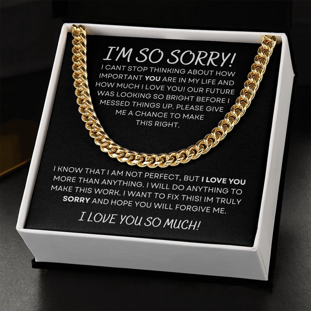 I'm So Sorry| Forgive Me - Cuban Link Chain