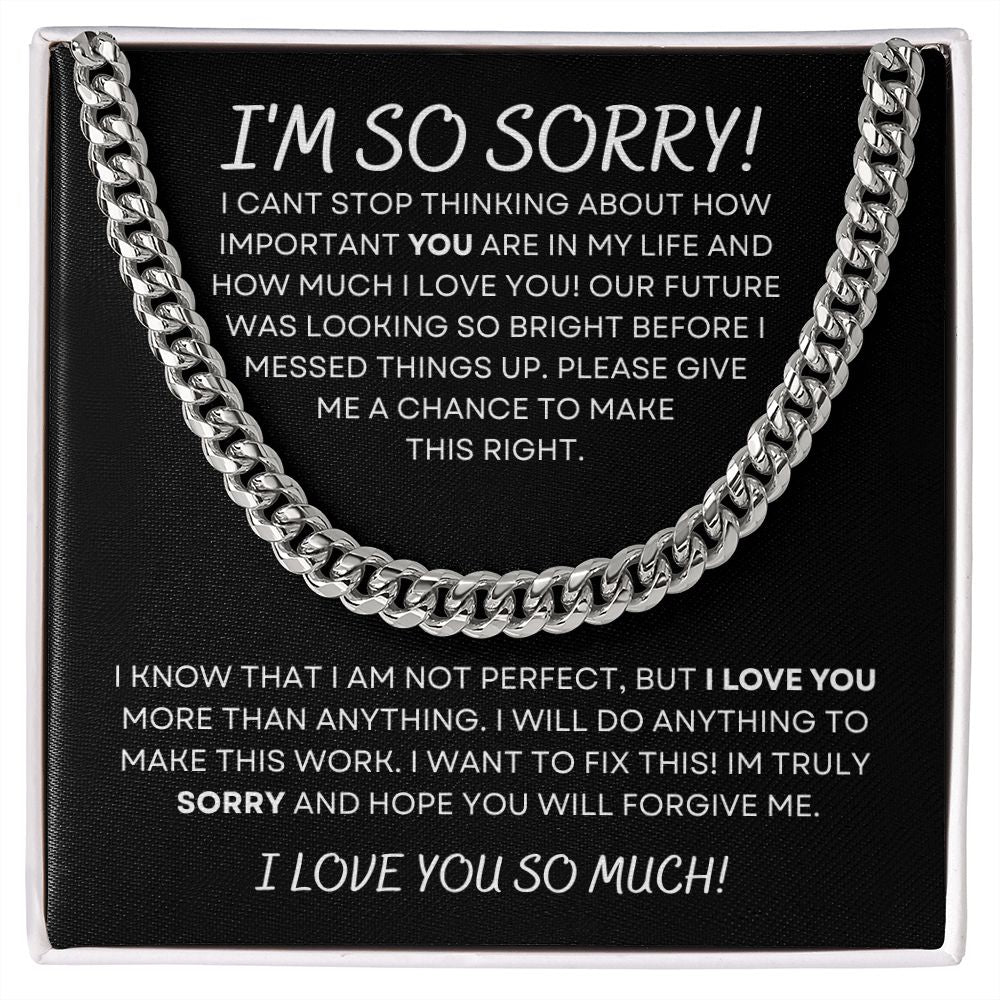 I'm So Sorry| Forgive Me - Cuban Link Chain