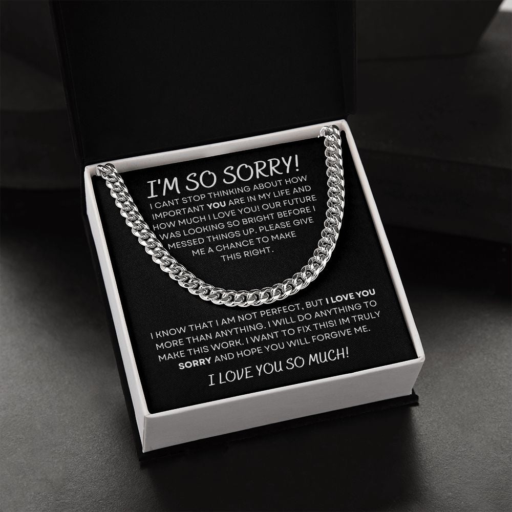 I'm So Sorry| Forgive Me - Cuban Link Chain