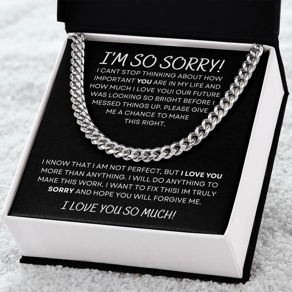 I'm So Sorry| Forgive Me - Cuban Link Chain