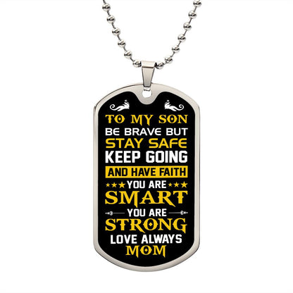 My Son| You Are Strong - Military Dog Tag Chain